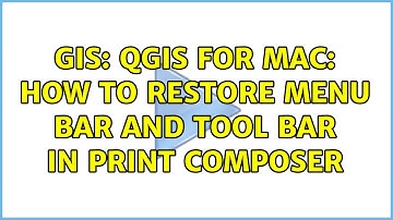 GIS: QGIS for Mac: How to restore menu bar and tool bar in print composer