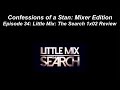 Confessions of a Stan: Mixer Edition Ep 34: Little Mix: The Search 1x02 Review