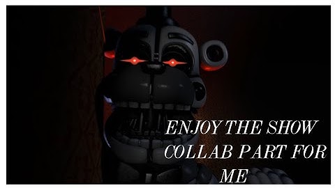 [SFM/FNaF] "ENJOY THE SHOW" collab part for me