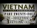 &quot;Vietnam: 50 Years Remembered: Part 24&quot; - Deception &amp; The Pentagon Papers