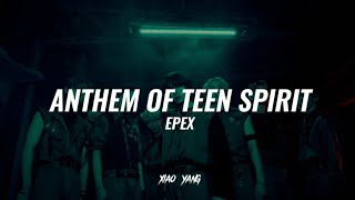 EPEX - ANTHEM OF TEEN SPIRIT Lirik Terjemahan Indonesia