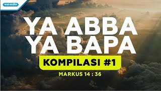 YA ABBA YA BAPA - Kompilasi #1 (with lyric)