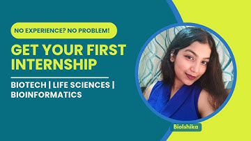 Get Your First Biotech Internship | Step-by-Step Guide in Biotech, Life Sciences & Bioinformatics!