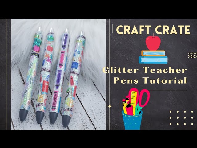 Glitter Teacher Pen Tutorial 