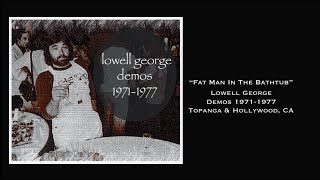 Video thumbnail of "Lowell George "Fat Man In The Bathtub" (demo 1972)"