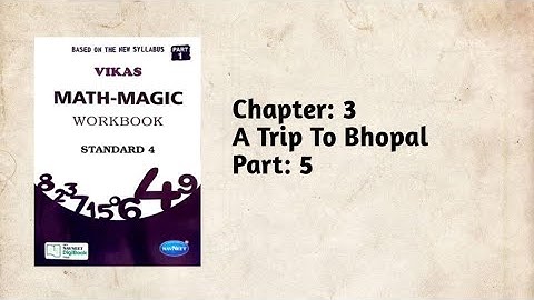Std-4 Maths | Ch: A Trip To Bhopal | Part 5 | Vikas Workbook Solution | Ncert
