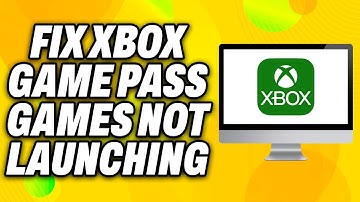 How To Fix Xbox Game Pass Games Not Launching on PC (2025) - Quick Fix