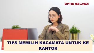 TIPS MEMILIH KACAMATA UNTUK KE KANTOR