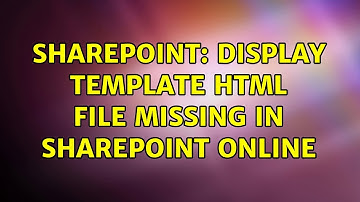 Sharepoint: Display Template HTML file missing in SharePoint online (2 Solutions!!)