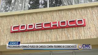 Procuraduria Formulo Pliego De Cargos Contra Tesorero De Codechoco
