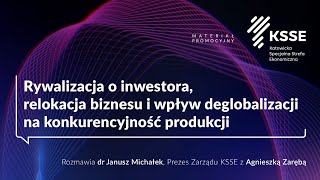 Rywalizacja o inwestora, relokacja biznesu i wpływ deglobalizacji na konkurencyjność produkcji