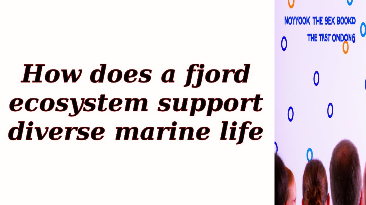 How does a fjord ecosystem support diverse marine life?