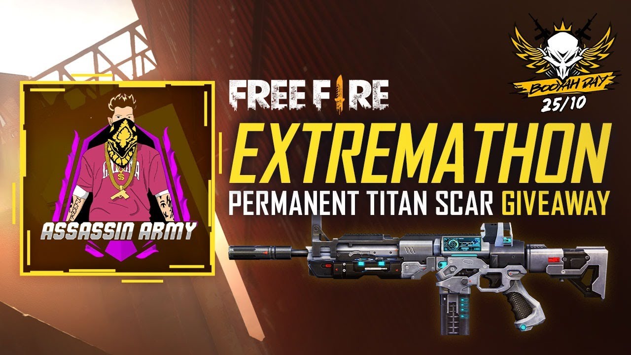 EXTREMATHON FREEFIRE PERMANENT TITAN SCAR GIVEAWAY BOYAAH DAY LIVE ASSASSINARMY
