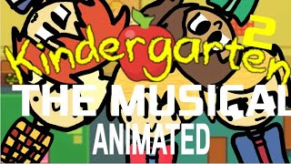 KINDERGARTEN 2: The Musical [ANIMATED]
