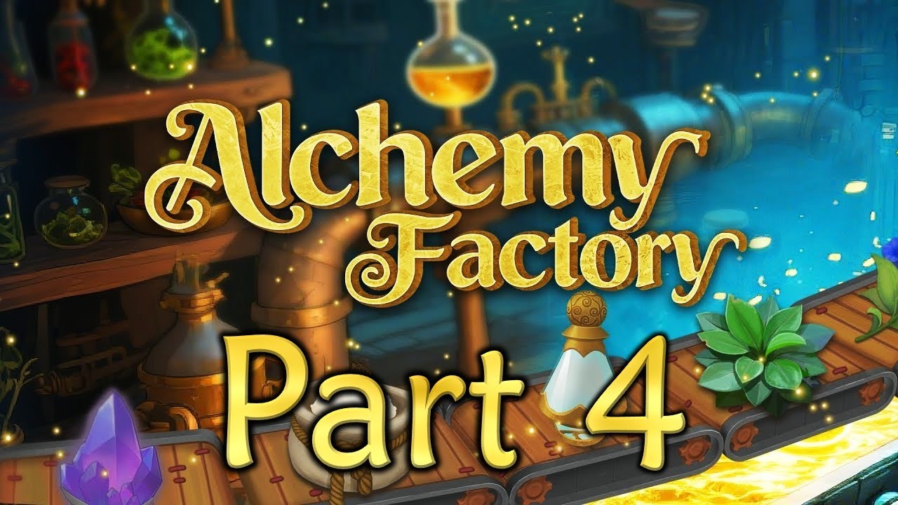 Alchemy Factory - Part 4 - New System that MOSTLY Works