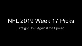 NFL 2019 Week 17 Picks! Straight Up & ATS