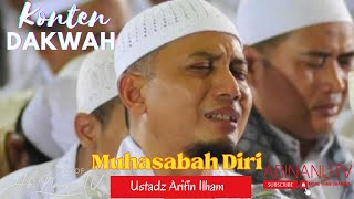 Muhasabah Diri Menyayat Hati - Ustadz Arifin Ilham | KONTEN DAKWAH | AbiNanuTV