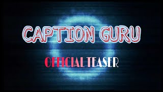 Official Teaser - Caption Guru (2021)