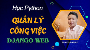 Học Python - Quản lý công việc (Todo list) - Django CRUD