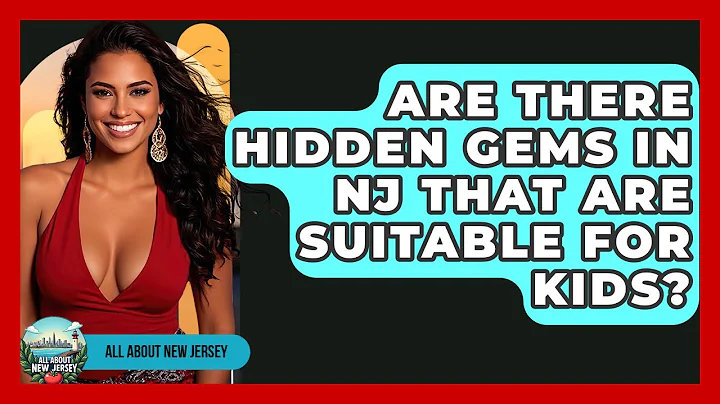 Are There Hidden Gems in NJ That Are Suitable for Kids? | All About New Jersey