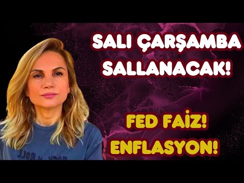 SALI ÇARŞAMBA SALLANACAK! FED FAİZ KARARI, ABD ENFLASYONU!