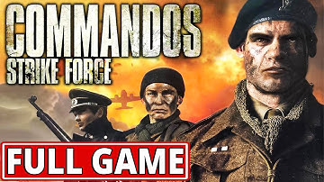 Commandos: Strike Force - FULL GAME walkthrough | Longplay
