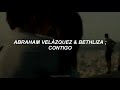 Abraham Velázquez & Bethliza - CONTIGO//Letra