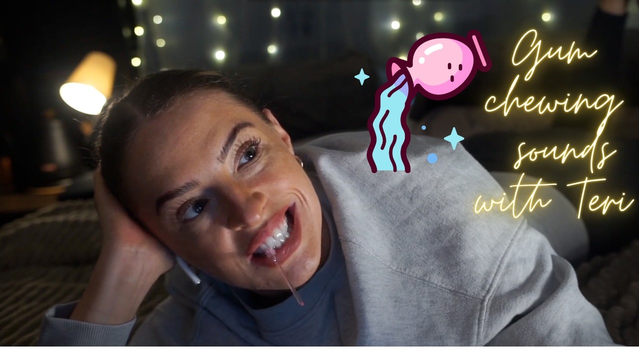 Chewing Gum Sounds [Teri ASMR]