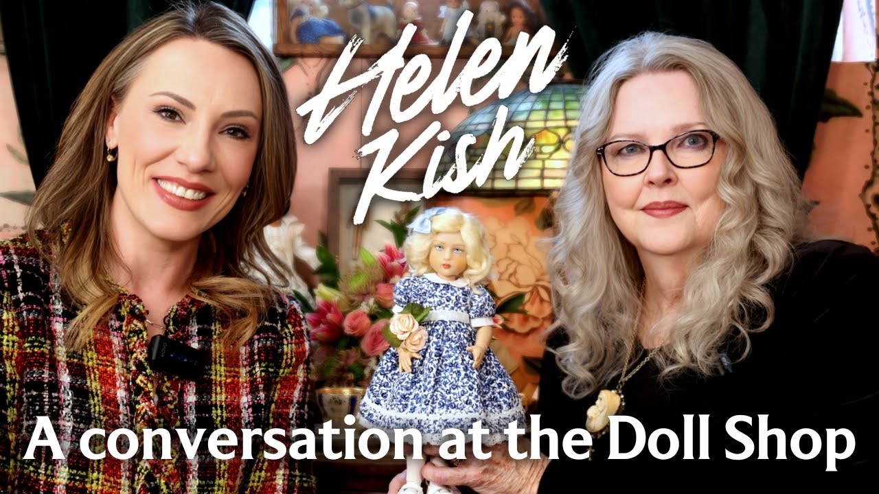 A Conversation with Helen Kish | Dolls, Sculpting & More at the Doll Shop