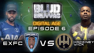 Expressions Fc V Hackney Wick Fc Blud Bruvvas Digital Ep 6