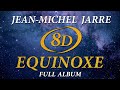Jean Michel Jarre Equinoxe Full Album Cover Version 8D Audio جان ميشال جار 让 米歇尔 雅尔 ズールック 