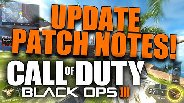 Black Ops 3 Patch Notes - Lots Of Changes! Weapon Buffs/Nerfs (BO3 Update #1)