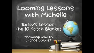 Looming Lessons   The 10 Stitch Blanket