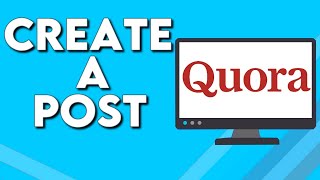 How To Create a Post on Quora
