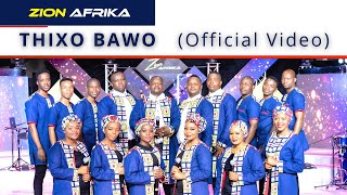 ZION AFRIKA Thixo Bawo Official Video