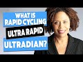 Rapid Cycling Bipolar and Ultra rapid Cycling and Ultradian. Why Does it Happen?