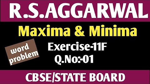 Exercise-11F|Q.NO-1|Class-12 Maths|R.S.Aggarwal|Maxima & Minima|Word Problem|Maths Side