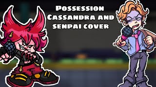 Possession But its a Cassandra and senpai cover | Friday night funkin