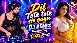 Dil Tote Tote Ho Gaya 💔🔥 | 90s Retro Bollywood Party Remix | Desi Dance Mix 2026 | TaaZa Remix 