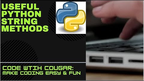 Useful Python String Methods | Python Tutorials
