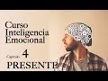 📖 VIVIR el PRESENTE AQUÍ Y AHORA || Curso INTELIGENCIA EMOCIONAL GRATIS || AUTOCONOCIMIENTO || (#4)