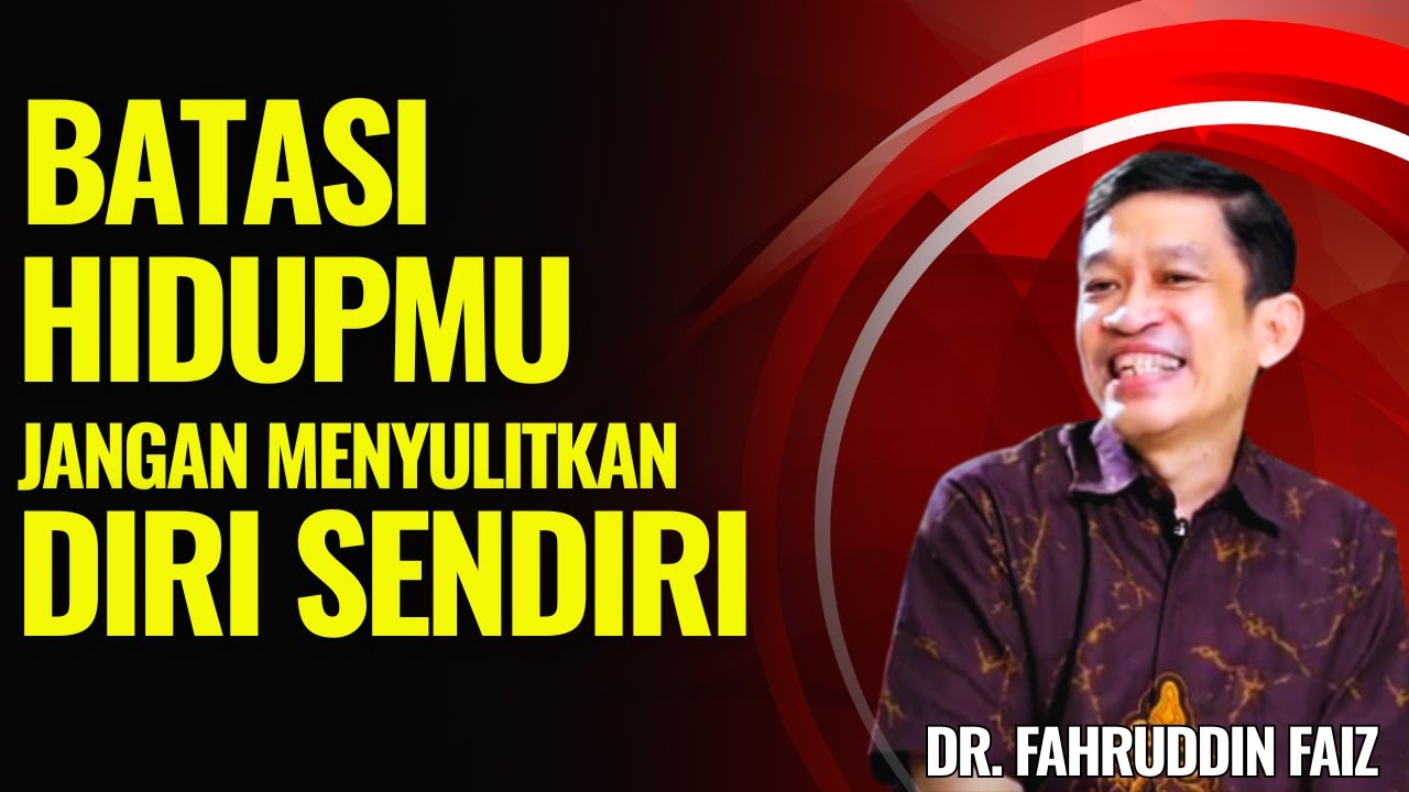 HIdup Harus Tau Batas Jangan Menyulitkan Diri Sendiri | Ngaji Filsafat - Dr. Fahruddin Faiz