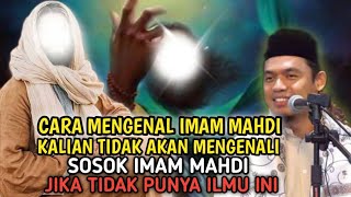 CARA MENGENAL IMAM MAHDI❗KALAU TIDAK PUNYA ILMU INI KALIAN TIDAK AKAN TAU SIAPA IMAM MAHDI