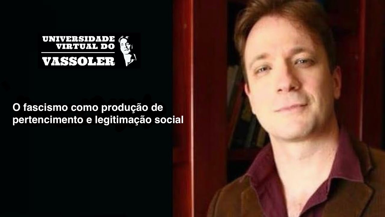 Cortes do Vassoler: O fascismo como produção de pertencimento e legitimação social