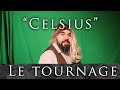 Notre premier tournage avec vous  making of celsius