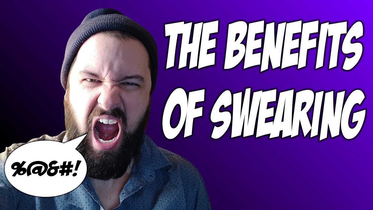 The Benefits of Swearing