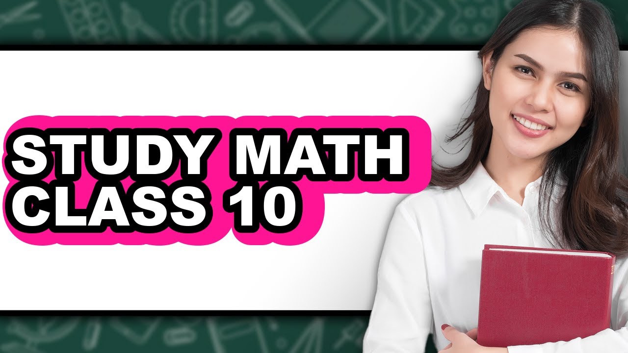 How to Study Math Class 10 (UPDATED) - YouTube