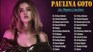 Paulina Goto Mix Exitos - 20 Sus Mejores Canciónes