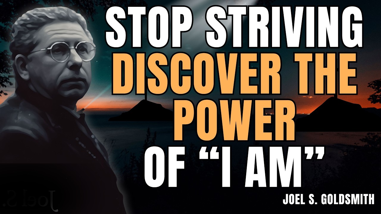 STOP STRIVING — Discover the Power of “I AM” | Deep Truths from JOEL S. GOLDSMITH