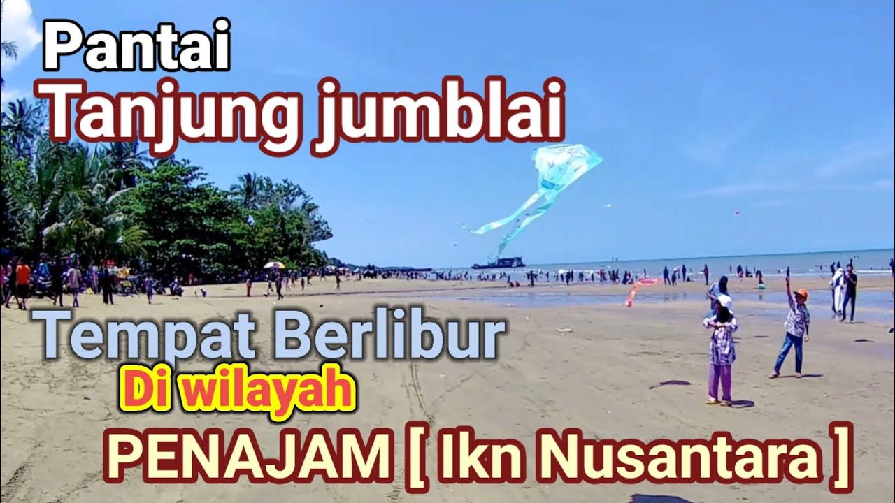 PANTAI TANJUNG JUMBLAI [ Penajam - Ikn Nusantara ]